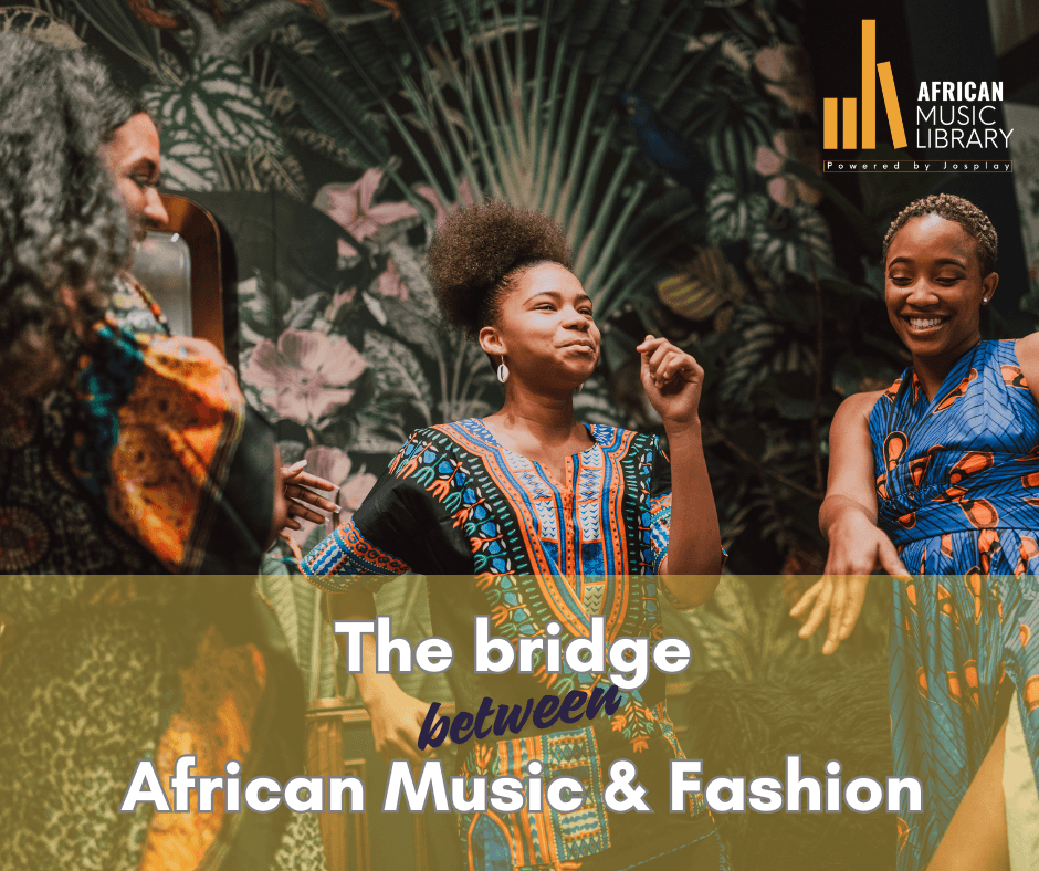 The Bridge Between African Music and Fashion