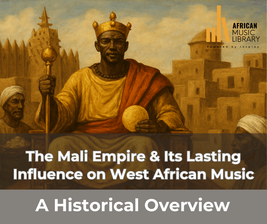 The Mali Empire and Its Lasting Influence on West African Music: A Historical Overview