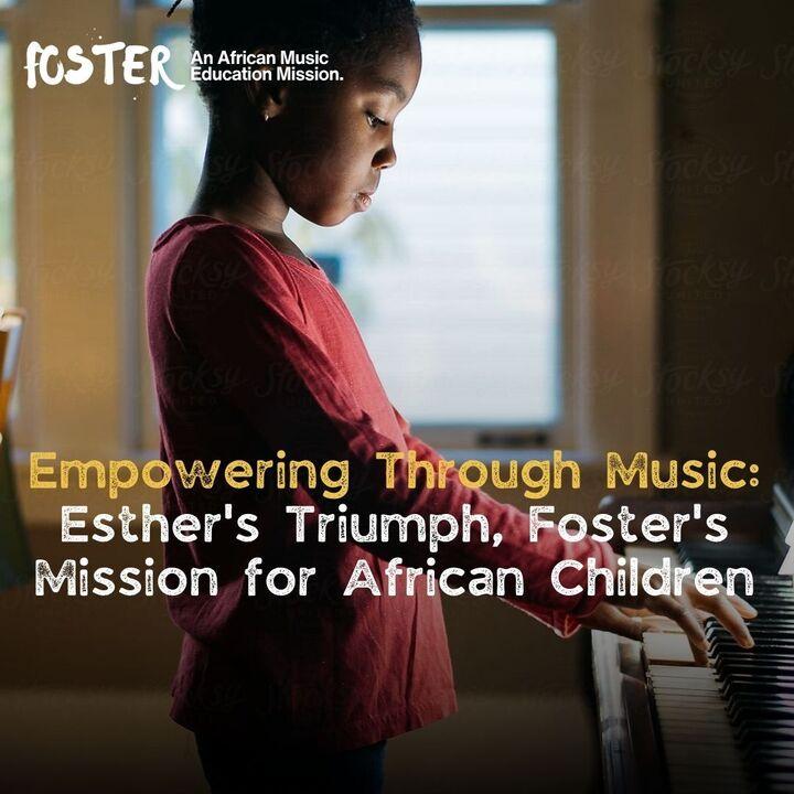 Empowering Through Music: Esther Triumph, Foster Mission for African Children