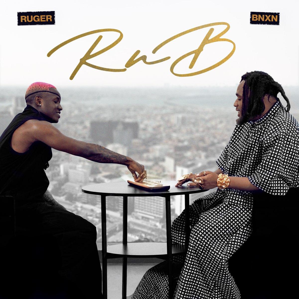 Ruger n BNXN: RnB review - a testament of the collaborative power in music