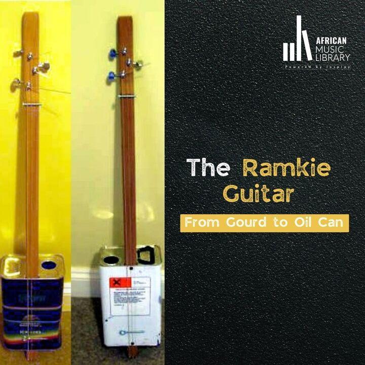The Ramkie guitar - from Gourd to Oil Can