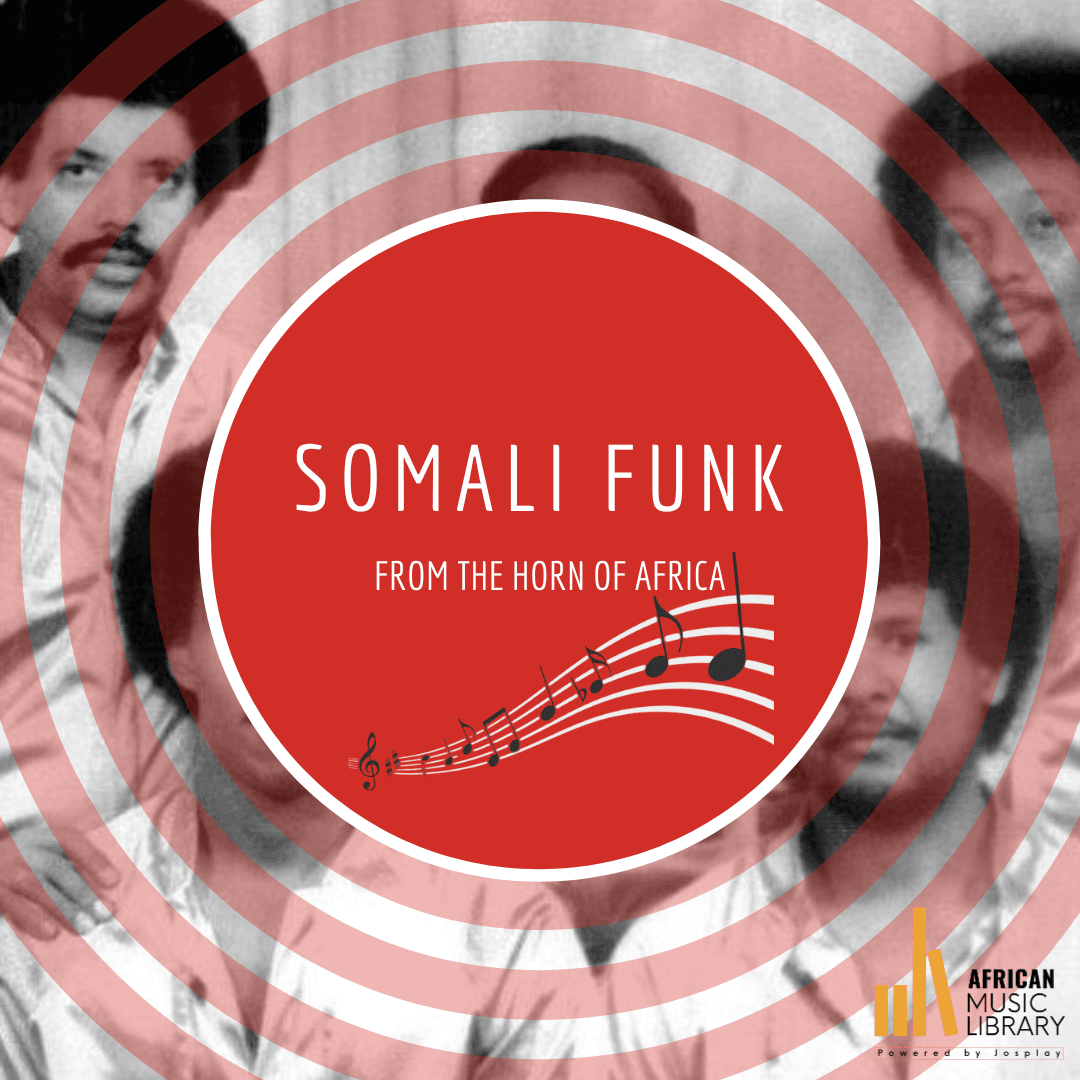 SOMALI FUNK – FROM THE HORN OF AFRICA