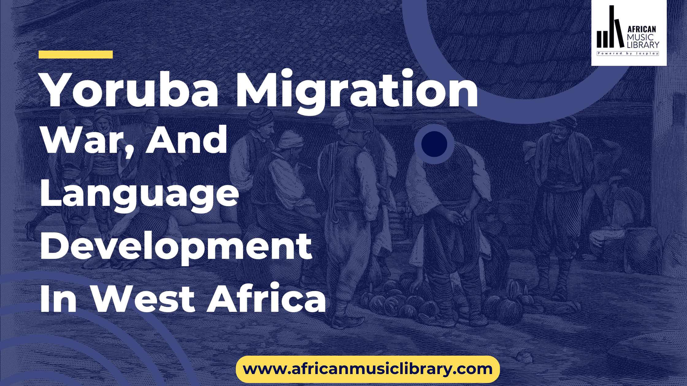 Yoruba Migration, War, And Language Development In West Africa