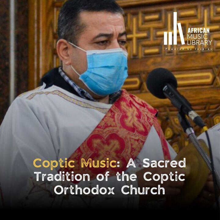 Coptic Music: A Sacred Tradition of the Coptic Orthodox Church
